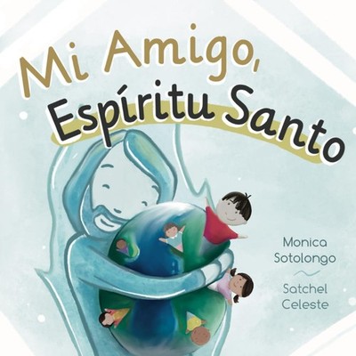 Mi Amigo, Espiritu Santo (Spanish Edition)