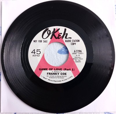 FRANKY COE, GAME OF LOVE (part 1), 1967 US OKEH LABEL, RADIO ST COPY, SOUL, NM.