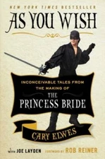 As You Wish: Inconceivable Tales from the Making of The Princess Bride - GOOD