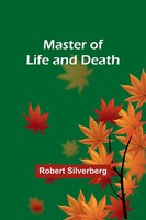 Robert Silverberg | Master Of Life And Death | Taschenbuch | Englisch (2023)