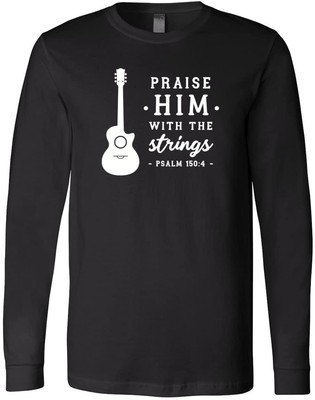 Praise Him With the Strings - Christian Music Gift, Guitar Lover Inspiration T-S