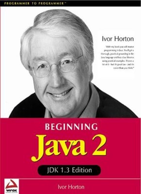 Beginning Java 2: JDK (Programmer to programmer),Ivor Horton