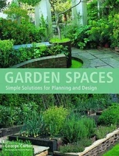 Garden Spaces: Simple Solutions for Planning and Design - Paperback - GOOD