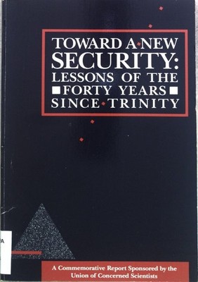 Toward a new Security: Lessons of the forty years since trinity;