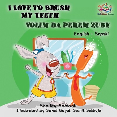 I Love to Brush My Teeth (English Serbian children's book) Biling