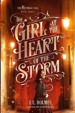 The Girl at the Heart of the Storm: The Riftmagic Saga Book 3 by E.E. Holmes (En
