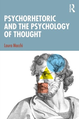 PSYCHORHETORIC AND THE PSYCHOLOGY OF TH by MACCHI LAURA Paperback Self Help