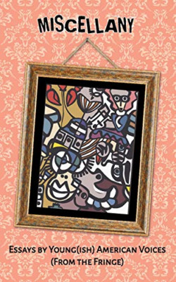 Miscellany : Essays by Young (Ish) American Voices (Fro -  NEW Gary Anderson 201