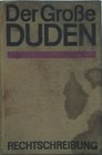 DER GROßE DUDEN   RECHTSCHREIBUNG
