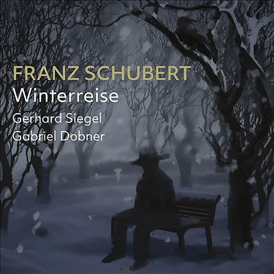 Franz Schubert: Winterreise by Gerhard Siegel / Gabriel Dobner (CD, 2022)