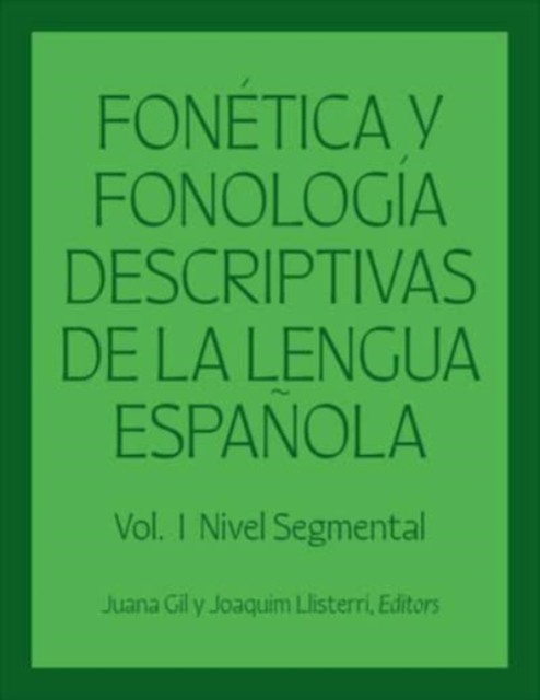 Fonetica y fonologia descriptivas de la lengua by Juana Fernández Gil HARDBACK