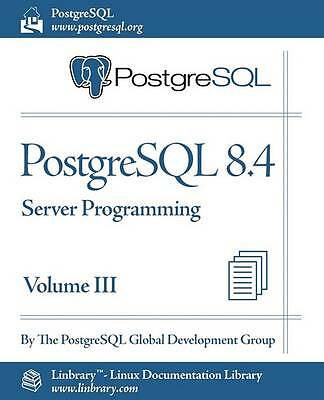 PostgreSQL 8.4 Official Documentation - Volume III. Server Programming ...
