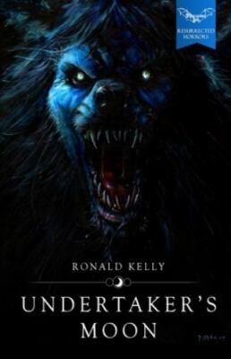 Undertaker's Moon (Macabre Ink Resurrected Horrors), Kelly, Ronald,