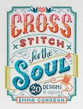 Cross Stitch for the Soul: 20 designs to inspire, Congdon, Emma, Used; Very Good