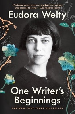 Eudora Welty One Writer's Beginnings (Paperback)