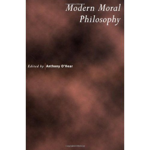 Modern Moral Philosophy O'Hear Paperback Cambridge University Press