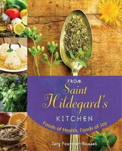 Jany Fournier-Rosset From Saint Hildegard's Kitchen (Tascabile)