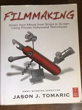 Filmmaking: Direct Your Movie from Script to Screen Using 2011