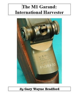 M1 Garand International Harvester IHC Book - Hardback - Signed by the Author!