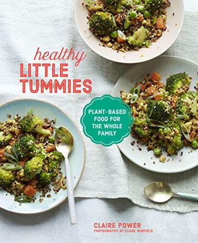 Healthy Little Tummies: Plant-based food for the whole family,Cl