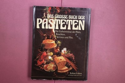 398781 Friedrich W. Ehlert DAS GROSSE BUCH DER PASTETEN Teubner Edition im