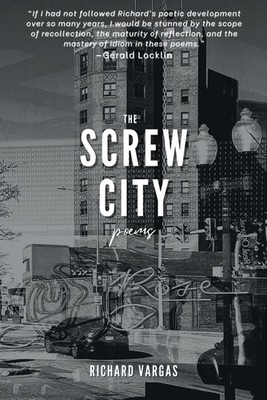 The Screw City Poems - paperback Vargas, Richard|McDannold, Michele|Bond, Ma...