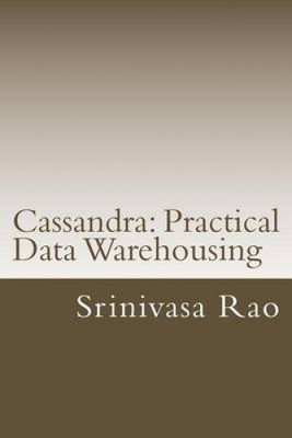 Cassandra: Practical Data Warehousing: NoSQL Data Architecture and Modelling