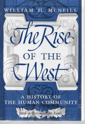 The Rise of the West: A History of the Human Community William H McNeill NEW!