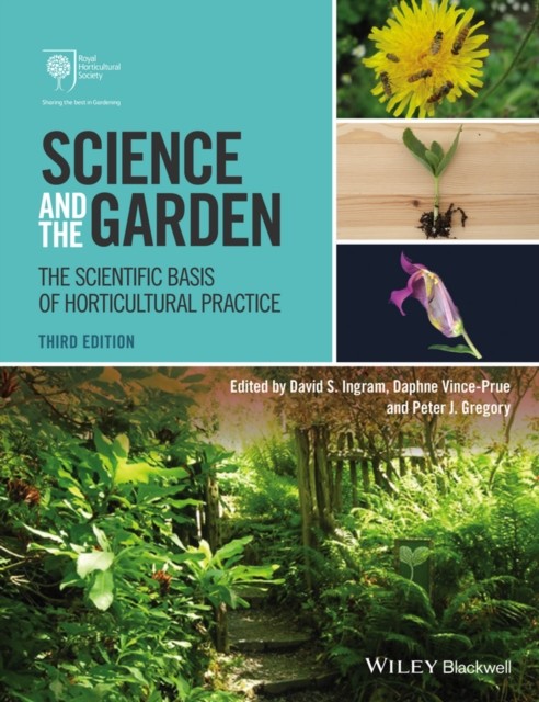 Science and the Garden – The Scientific Basis of Hoticultural Practice 3e Ingram