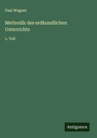 Paul Wagner | Methodik Des Erdkundlichen Unterrichts | Buch | Deutsch (2025)