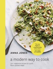 Image of A Modern Way to Cook 150 Vegetarian Recipes for Quick by Anna Jones HARDBACK