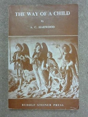 WAY OF A CHILD By A C Harwood *Excellent Condition*