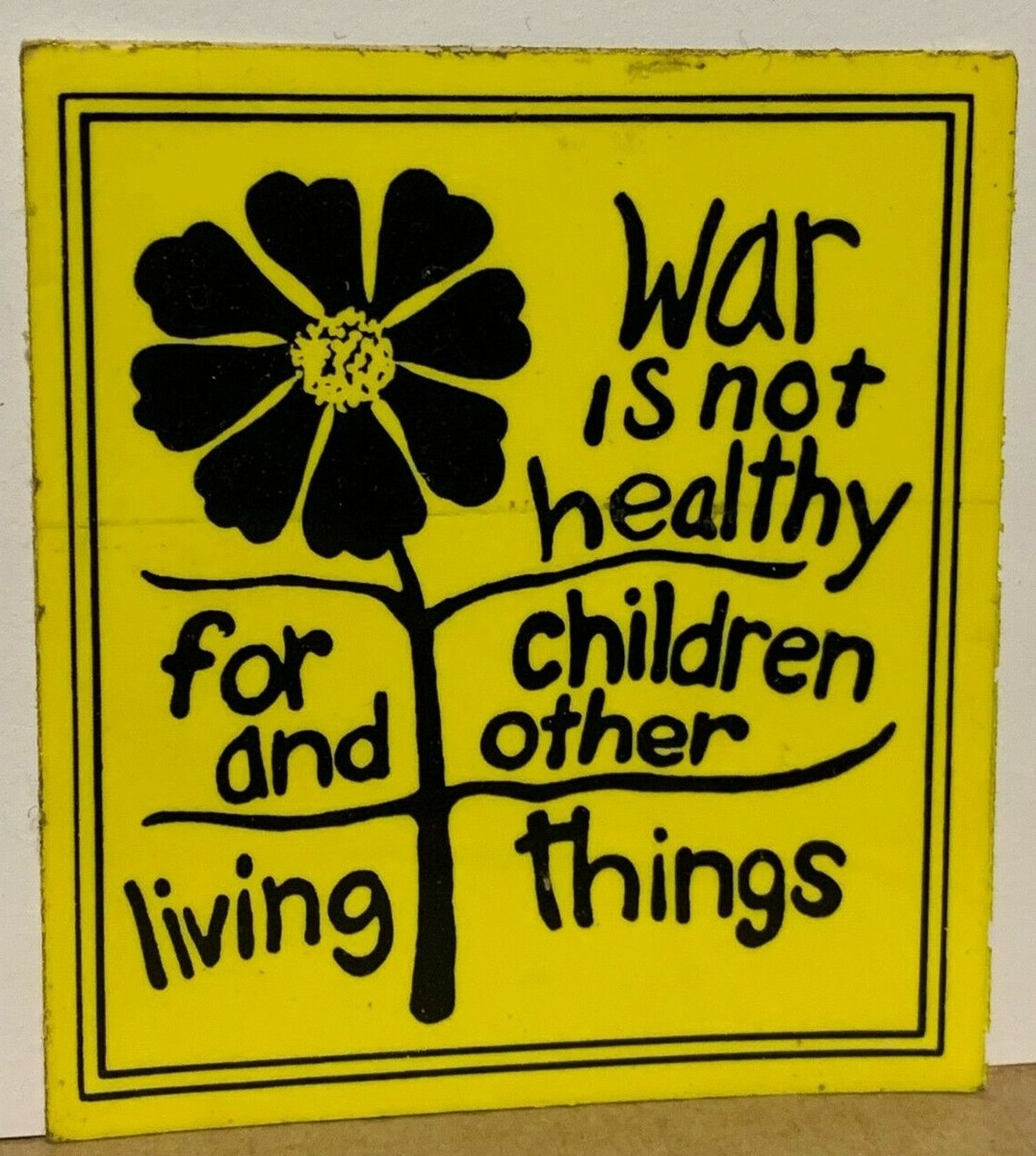 WAR IS NOT HEALTHY FOR CHILDREN VINTAGE 1960's STICKER DECAL