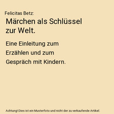 Märchen als Schlüssel zur Welt.: Eine Einle...