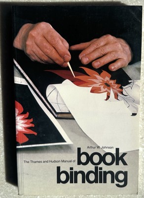 Thames & Hudson Manual of  Bookbinding by Arthur W. Johnson Softcover 1998