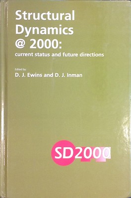 Structural Dynamics 2000: Current Status and Future Directions Ewins, D. J. and 