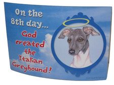 On the Eighth Day God Created The Italian Greyhound Dog 5x7 Sign w/ Magnet