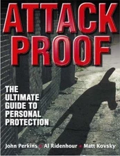Attack Proof: the Ultimate Guide to Personal Protection
