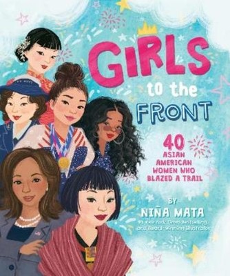 Nina Mata Girls to the Front: 40 Asian American Women Who Bl (Gebundene Ausgabe)