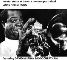 DAVID MURRAY DOC CHEATHAM - Mental Strain At Dawn: A Modern Portrait Of Louis