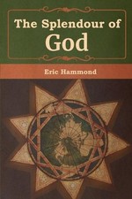 The Splendour of God by Eric Hammond (English) Paperback Book