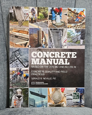 Concrete Manual-Based on the 2015 IBC and ACI 318-14 Gerald Neville