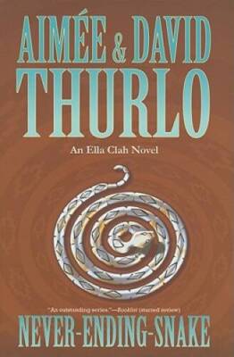 Never-Ending-Snake (Ella Clah, Book 16) - Hardcover By Aimee Thurlo - VERY GOOD