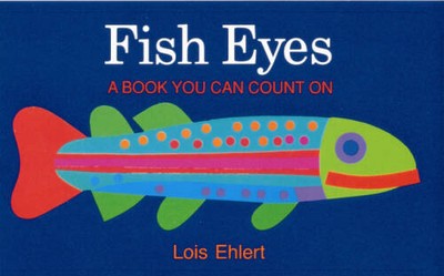 Fish Eyes: A Book You Can Count On - Paperback By Ehlert, Lois - GOOD