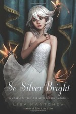 So Silver Bright (Theatre Illuminata) by Mantchev, Lisa