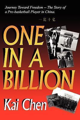 One In A Billion: Journey Toward Freedom by Chen, Kai