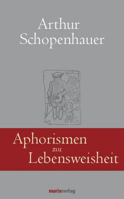 Aphorismen Zur Lebensweisheit, Arthur Schopenhauer