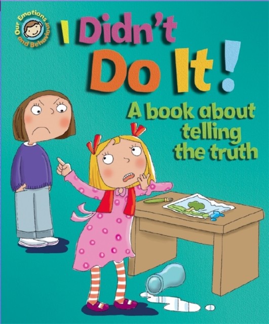 Our Emotions and Behaviour: I Didn't Do It!: A book about telling the truth - Image 5