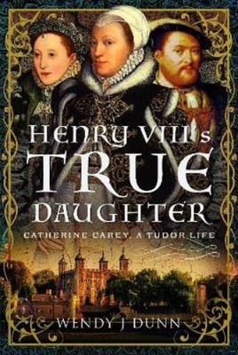 Wendy J Dunn Henry VIII s True Daughter (Gebundene Ausgabe) (US IMPORT)