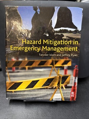 Hazard Mitigation in Emergency Management by Jeffrey Ryan and Tanveer Islam 2016